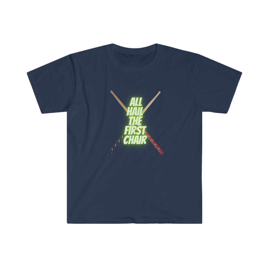 All Hail The First Chair - Drumsticks -  Unisex Softstyle T-Shirt