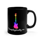 Unapologetically Me - Rainbow - Bass Guitar - 11oz Black Mug