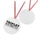 TRIPLET Now Has THREE Syllables - Metal Ornament