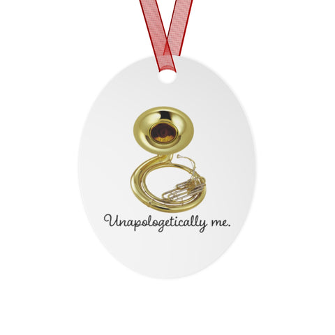 Unapologetically Me - Sousaphone - Metal Ornament