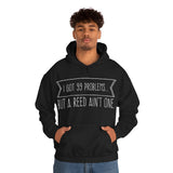 99 Problems - Reed Ain't One 2 - Hoodie