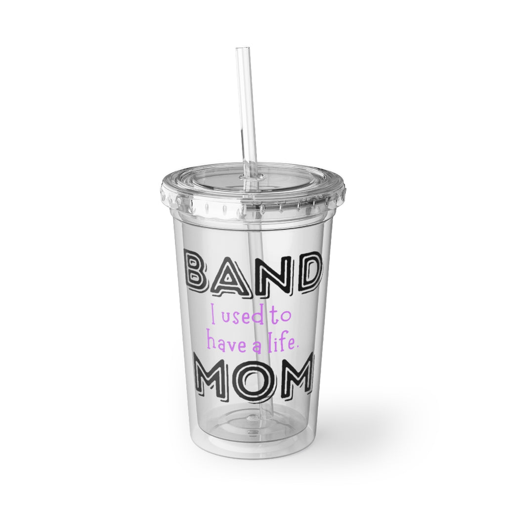 Band Mom - Used To Have A Life - Suave Acrylic Cup