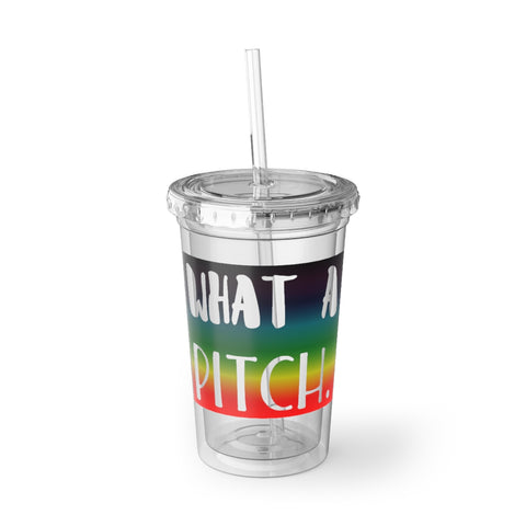 What A Pitch - Suave Acrylic Cup