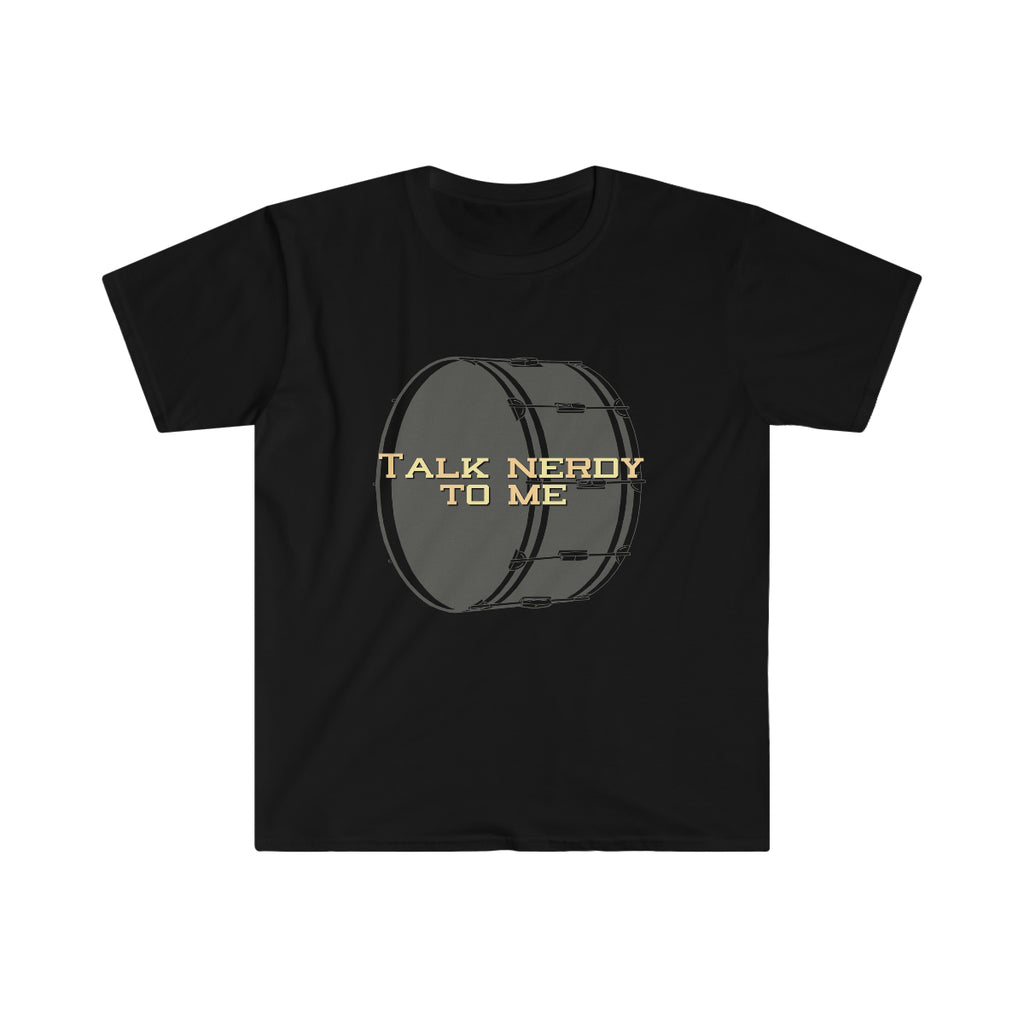 Talk Nerdy To Me - Bass Drum - Unisex Softstyle T-Shirt