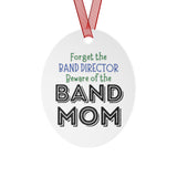 Band Mom - Beware - Metal Ornament