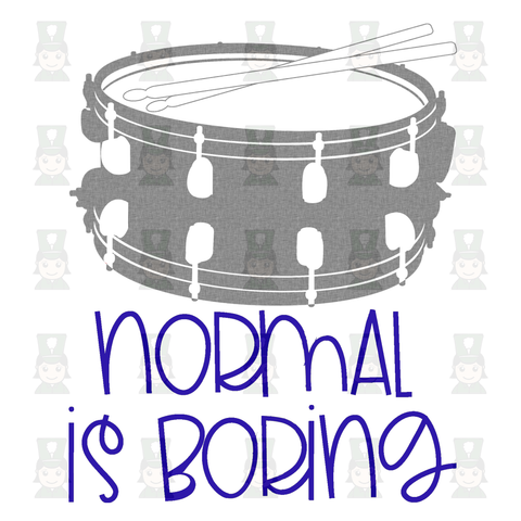 Normal is Boring - Snare Drum - Digital Download