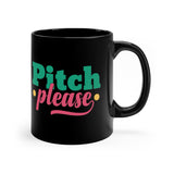 Pitch Please - 11oz Black Mug