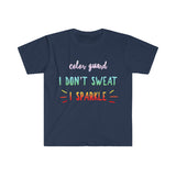Color Guard - I Don't Sweat, I Sparkle 4 - Unisex Softstyle T-Shirt