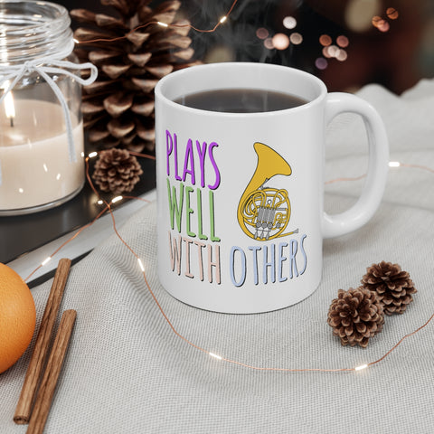 Plays Well With Others - French Horn - 11oz White Mug