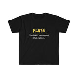 Flute - Only - Unisex Softstyle T-Shirt