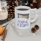Normal Is Boring - Marimba - 11oz White Mug