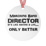 Marching Band Director - Life - Metal Ornament