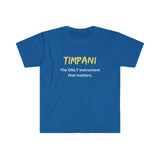 Timpani - Only - Unisex Softstyle T-Shirt
