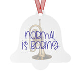 Normal Is Boring - Mellophone - Metal Ornament