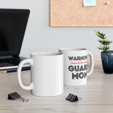 Guard Mom - Warning - 11oz White Mug
