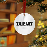 TRIPLET Now Has THREE Syllables 5 - Metal Ornament