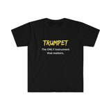Trumpet - Only - Unisex Softstyle T-Shirt