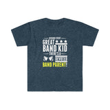 Great Band Kid - Great Band Parent 2 - Unisex Softstyle T-Shirt