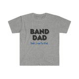 Band Dad - Yeah - Unisex Softstyle T-Shirt