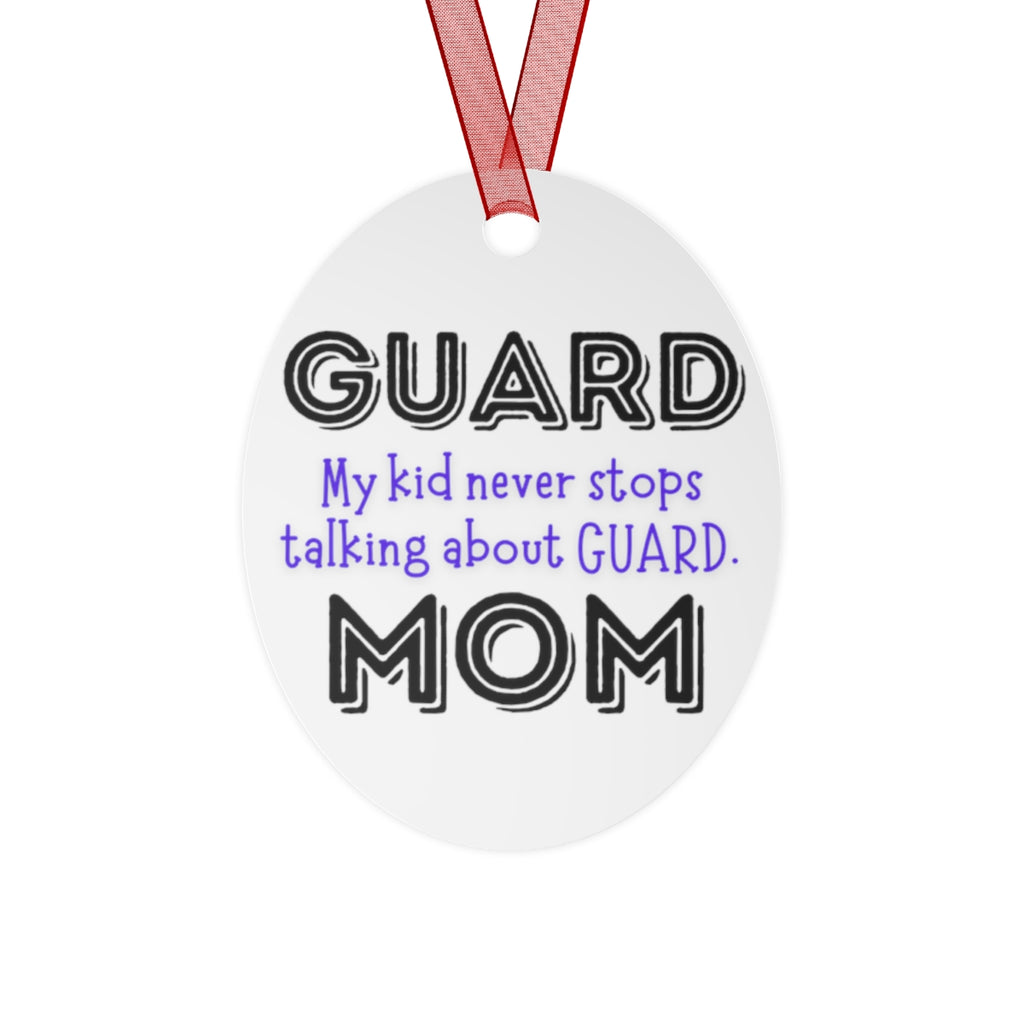 Guard Mom - Talking - Metal Ornament