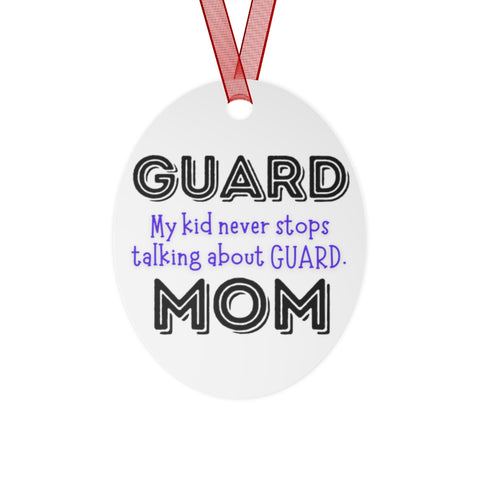 Guard Mom - Talking - Metal Ornament