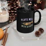 Plays Well With Others - Trumpet - 11oz Black Mug