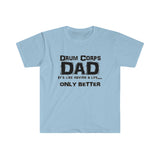 Drum Corps Dad - Life - Unisex Softstyle T-Shirt