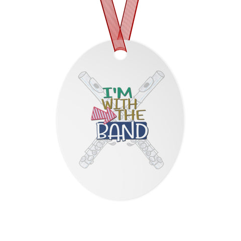 I'm With The Band - Piccolo - Metal Ornament