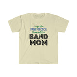 Band Mom - Beware - Unisex Softstyle T-Shirt