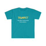 Trumpet - Only - Unisex Softstyle T-Shirt