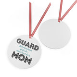 Guard Mom - Notice - Metal Ornament