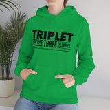 TRIPLET Now Has THREE Syllables - Hoodie