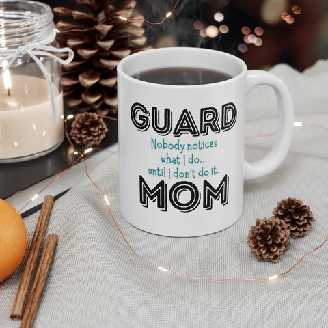 Guard Mom - Notice - 11oz White Mug