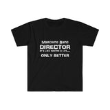 Marching Band Director - Life - Unisex Softstyle T-Shirt