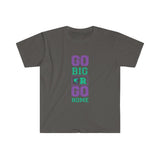 Marching Band - Go Big Or Go Home - Unisex Softstyle T-Shirt