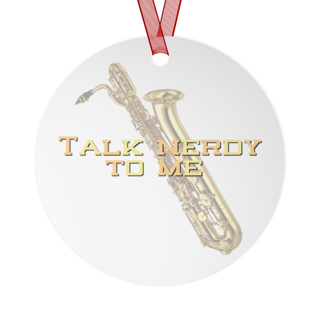 Talk Nerdy To Me - Bari Sax - Metal Ornament