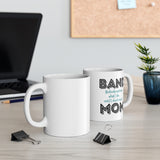 Band Mom - Notice - 11oz White Mug