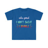 Color Guard - I Don't Sweat, I Sparkle 4 - Unisex Softstyle T-Shirt