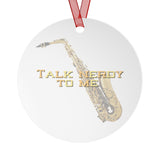 Talk Nerdy To Me - Alto Sax - Metal Ornament