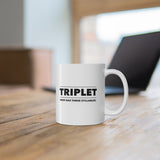 TRIPLET Now Has THREE Syllables 4 - 11oz White Mug