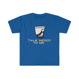 Talk Nerdy To Me - Shako 2 - Unisex Softstyle T-Shirt