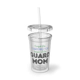 Guard Mom - Beware - Suave Acrylic Cup