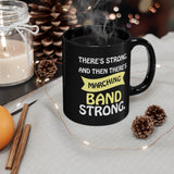 Marching Band Strong 2 - 11oz Black Mug