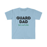 Guard Dad - Yeah - Unisex Softstyle T-Shirt