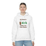 All I Need Is Coffee and Color Guard - Hoodie