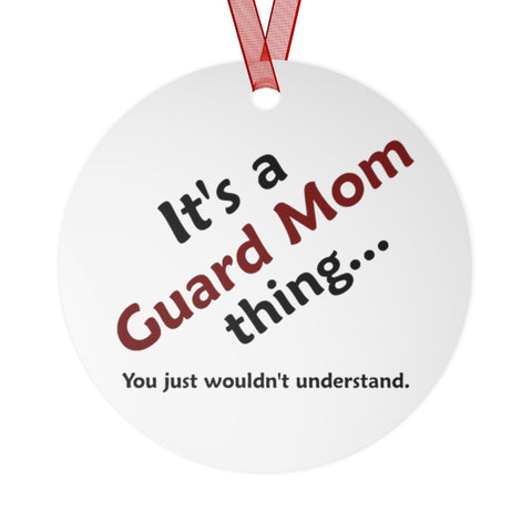 Guard Mom Thing 2 - Metal Ornament