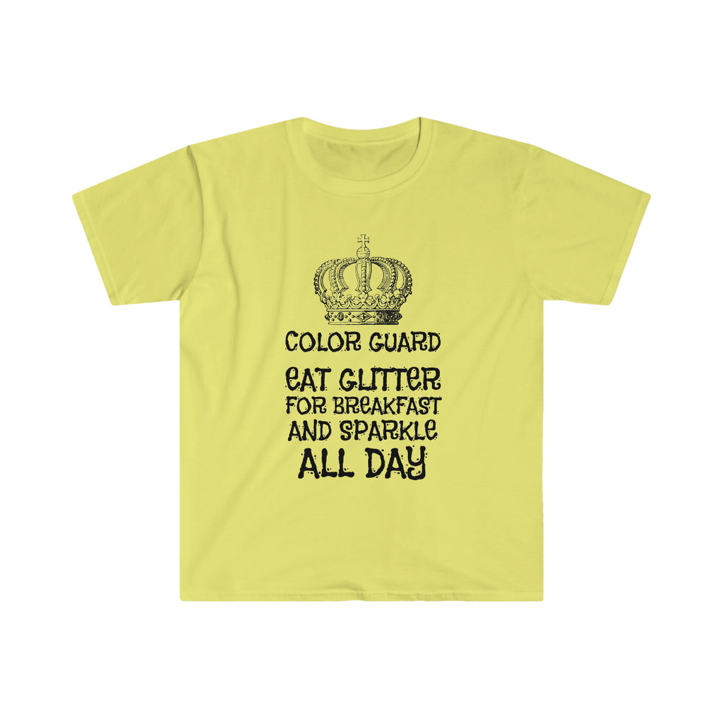 Color Guard - Eat Glitter And Sparkle All Day 6 - Unisex Softstyle T-Shirt