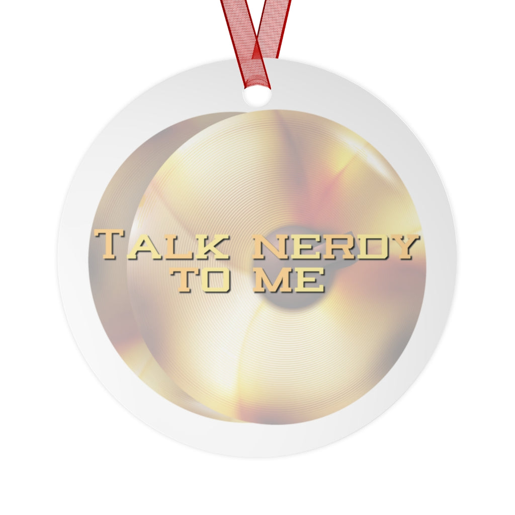 Talk Nerdy To Me - Cymbals - Metal Ornament