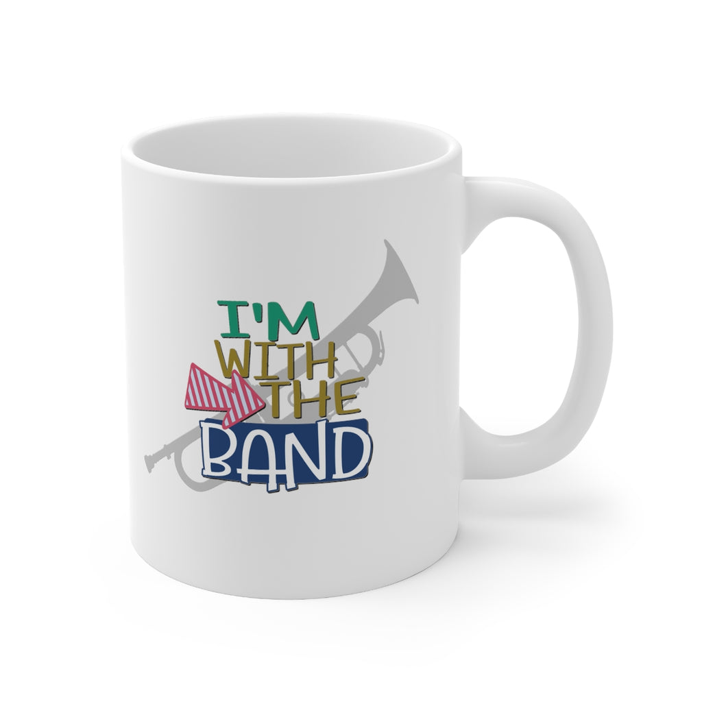 I'm With The Band - Trumpet - 11oz White Mug