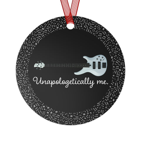 Unapologetically Me - Bass Guitar - Metal Ornament